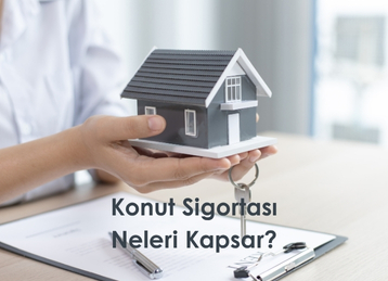 Konut Sigortası Neleri Kapsar?